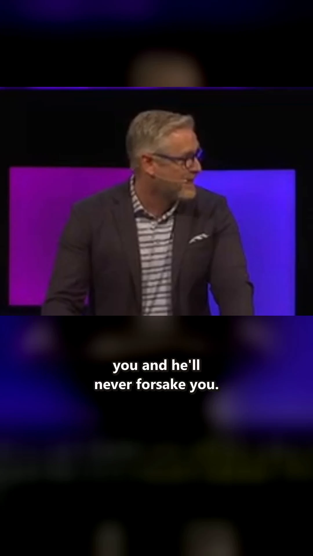 Real delivered clip still: caption reads 'you and he'll never forsake you'